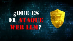 Lee más sobre el artículo ¿Qué es, ataque Web LLM?