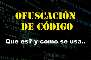 Lee más sobre el artículo ¿Qué es, Ofuscación de Código?